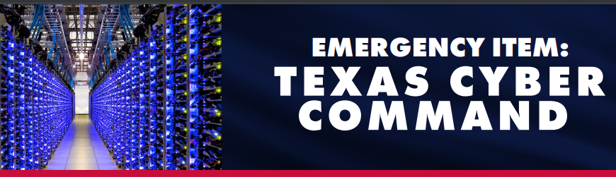 Governor Emergency Item – Texas Cyber Command